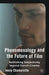 Phenomenology and the Future of Film: Rethinking Subjectivity Beyond French Cinema by J. Chamarette