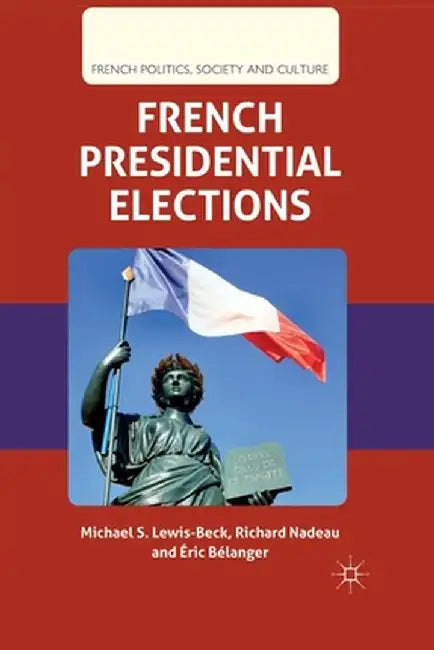 French Presidential Elections by M. Lewis-Beck