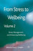 From Stress to Wellbeing, Volume 2: Stress Management and Enhancing Wellbeing by C. Cooper