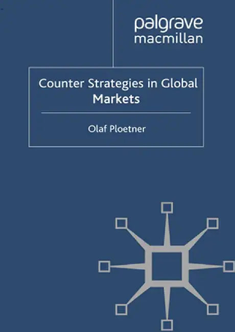 Counter Strategies in Global Markets by O. Ploetner
