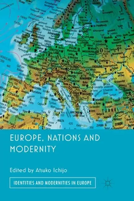 Europe, Nations and Modernity by A. Ichijo