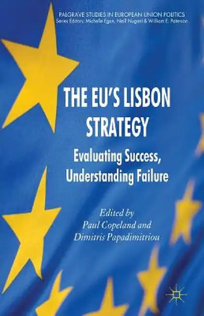 The EU's Lisbon Strategy: Evaluating Success, Understanding Failure by P. Copeland