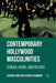 Contemporary Hollywood Masculinities: Gender, Genre, and Politics by Susanne Kord