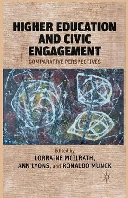 Higher Education and Civic Engagement: Comparative Perspectives by L. McIlrath