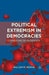Political Extremism in Democracies: Combating Intolerance by William M. Downs