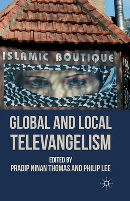 Global and Local Televangelism by P. Thomas
