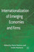 Internationalization of Emerging Economies and Firms by M. Marinov