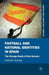 Football and National Identities in Spain: The Strange Death of Don Quixote by A. Quiroga