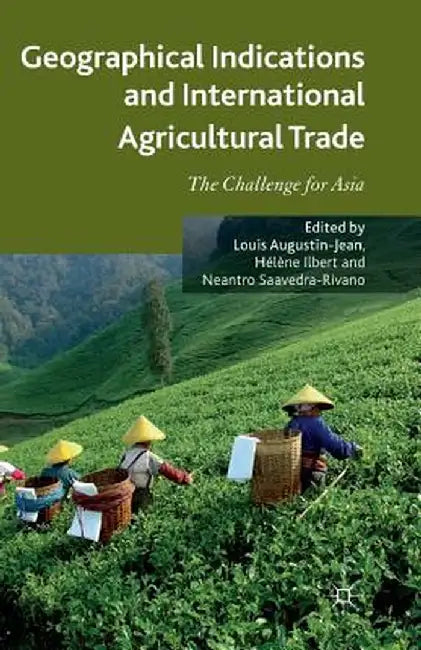 Geographical Indications and International Agricultural Trade: The Challenge for Asia by L. Augustin-Jean