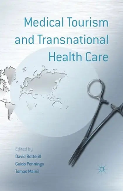 Medical Tourism and Transnational Health Care by D. Botterill
