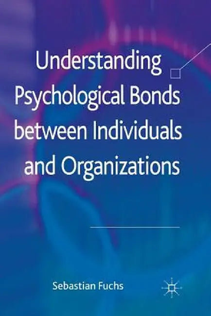 Understanding Psychological Bonds Between Individuals and Organizations: The Coalescence Model of Organizational Identification by S. Fuchs