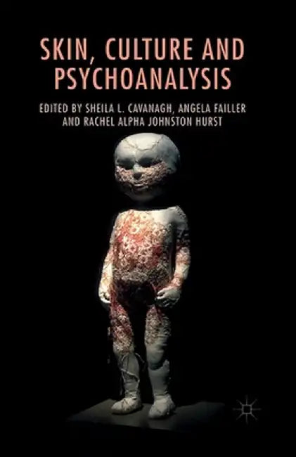 Skin, Culture and Psychoanalysis by S. Cavanagh