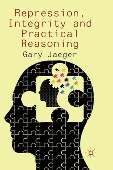Repression, Integrity and Practical Reasoning by G. Jaeger