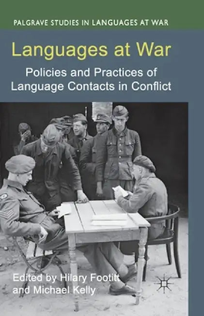 Languages at War: Policies and Practices of Language Contacts in Conflict by H. Footitt