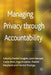 Managing Privacy Through Accountability by D. Guagnin