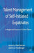 Talent Management of Self-Initiated Expatriates: A Neglected Source of Global Talent by V. Vaiman