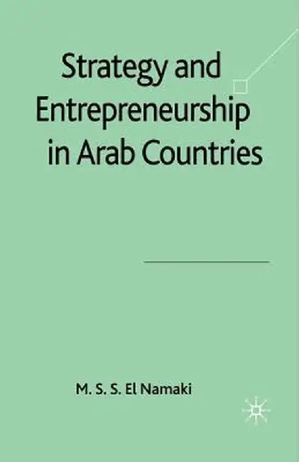 Strategy and Entrepreneurship in Arab Countries by Kenneth A. Loparo