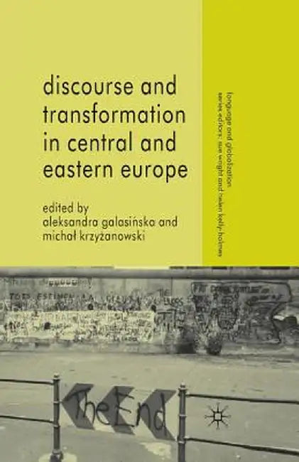 Discourse and Transformation in Central and Eastern Europe by A. Galasinska