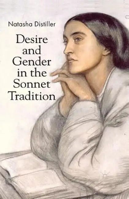 Desire and Gender in the Sonnet Tradition by N. Distiller