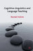 Cognitive Linguistics and Language Teaching by R. Holme