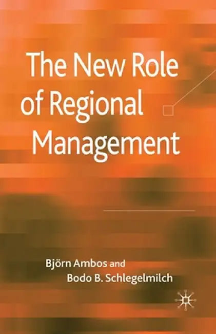 The New Role of Regional Management by B. Ambos