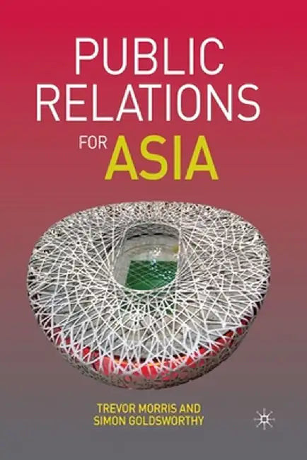 Public Relations for Asia by T. Morris
