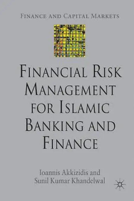 Financial Risk Management for Islamic Banking and Finance by I. Akkizidis