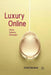 Luxury Online: Styles, Systems, Strategies by Uché Okonkwo