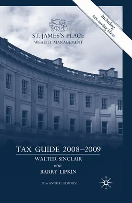 St James's Place Tax Guide 2008-2009 by W. Sinclair