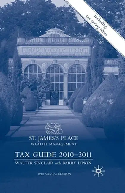 St James's Place Tax Guide 2010-2011 by Walter Sinclair
