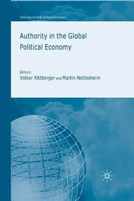 Authority in the Global Political Economy by V. Rittberger