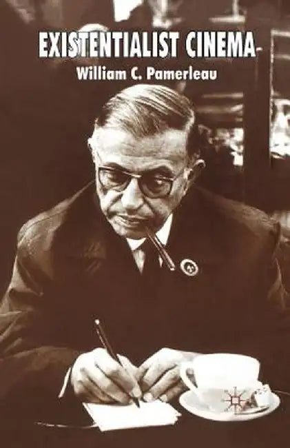 Existentialist Cinema by W. Pamerleau