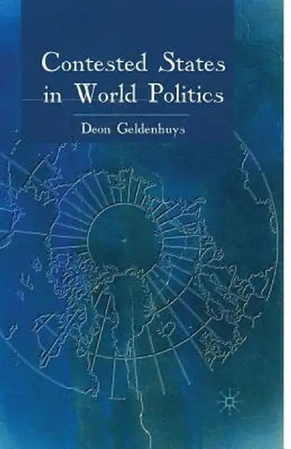 Contested States in World Politics by D. Geldenhuys