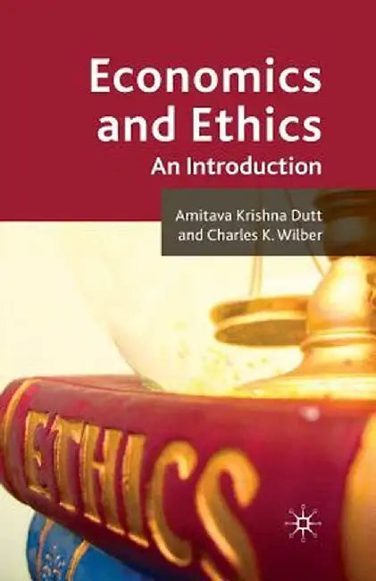 Economics and Ethics: An Introduction by A. Dutt