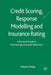 Credit Scoring, Response Modelling and Insurance Rating: A Practical Guide to Forecasting Consumer Behaviour by S. Finlay