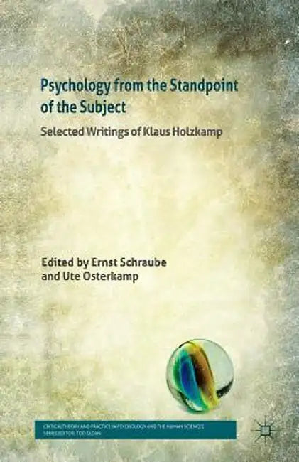 Psychology from the Standpoint of the Subject: Selected Writings of Klaus Holzkamp by Andrew Boreham