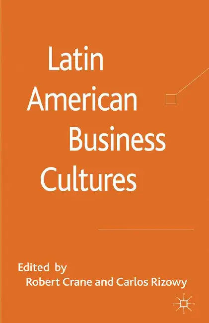 Latin American Business Cultures by R. Crane