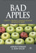 Bad Apples: Identify, Prevent & Manage Negative Behavior at Work by A. Furnham