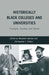 Historically Black Colleges and Universities: Triumphs, Troubles, and Taboos by M. Gasman