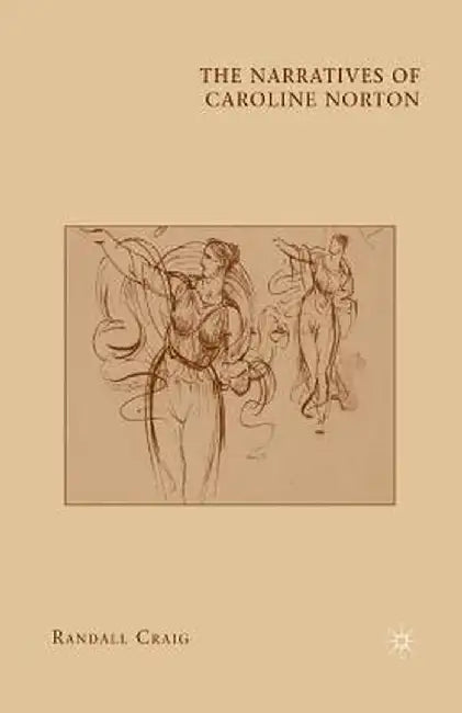 The Narratives of Caroline Norton by R. Craig