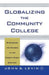 Globalizing the Community College: Strategies for Change in the Twenty-First Century by J. Levin