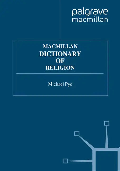 MacMillan Dictionary of Religion by Michael Pye