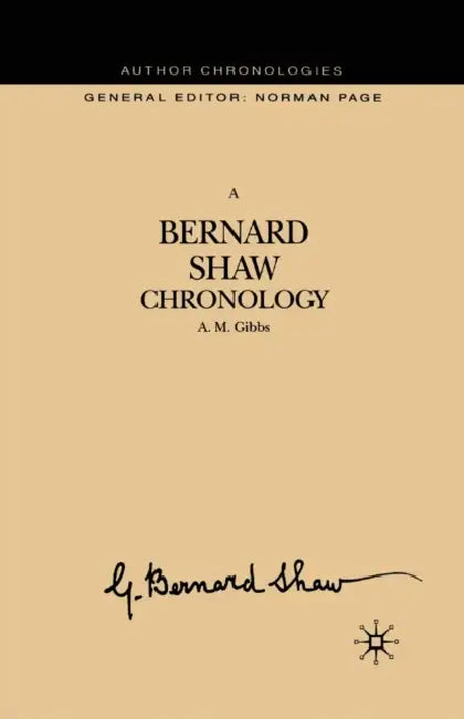 A Bernard Shaw Chronology by A. Gibbs