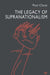 The Legacy of Supranationalism by P. Close