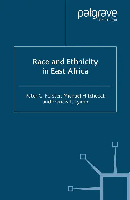Race and Ethnicity in East Africa by P. Forster