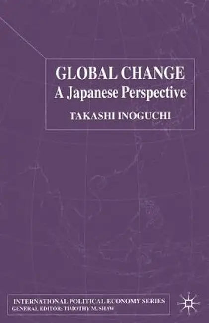 Global Change: A Japanese Perspective by T. Inoguchi