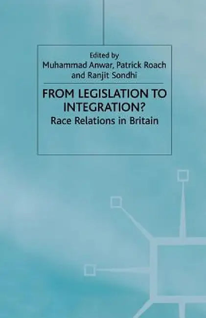From Legislation to Integration by M. Anwar