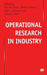 Operational Research in Industry by Tito Ciriani