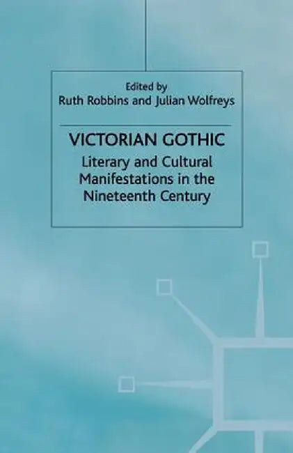 Victorian Gothic by J. Wolfreys