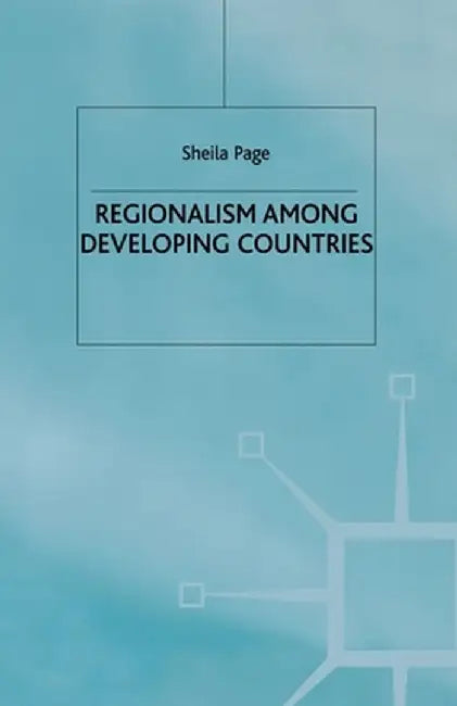 Regionalism Among Developing Countries by S. Page